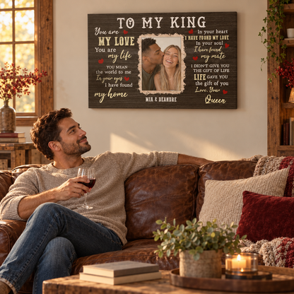 To My King, You Are My Love, You Are My Life – Anniversary Gift – Personalized Canvas — frameless gallery-wrapped canvas print, in a living room for scale